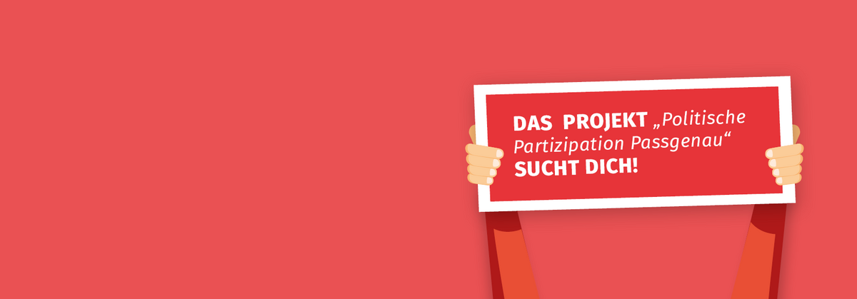 Zwei Hände halten ein Schild mit der Aufschrift "Das Projekt „Politische Partizipation Passgenau“ sucht dich"